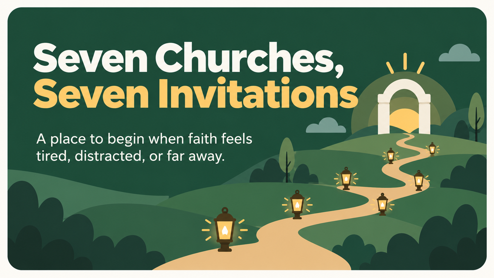 Seven Churches, Seven Invitations: What Do You Need To Hear Today